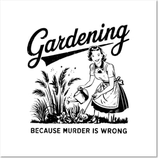 Gardening Because Murder Is Wrong Gardener Plant Lady Mom Posters and Art